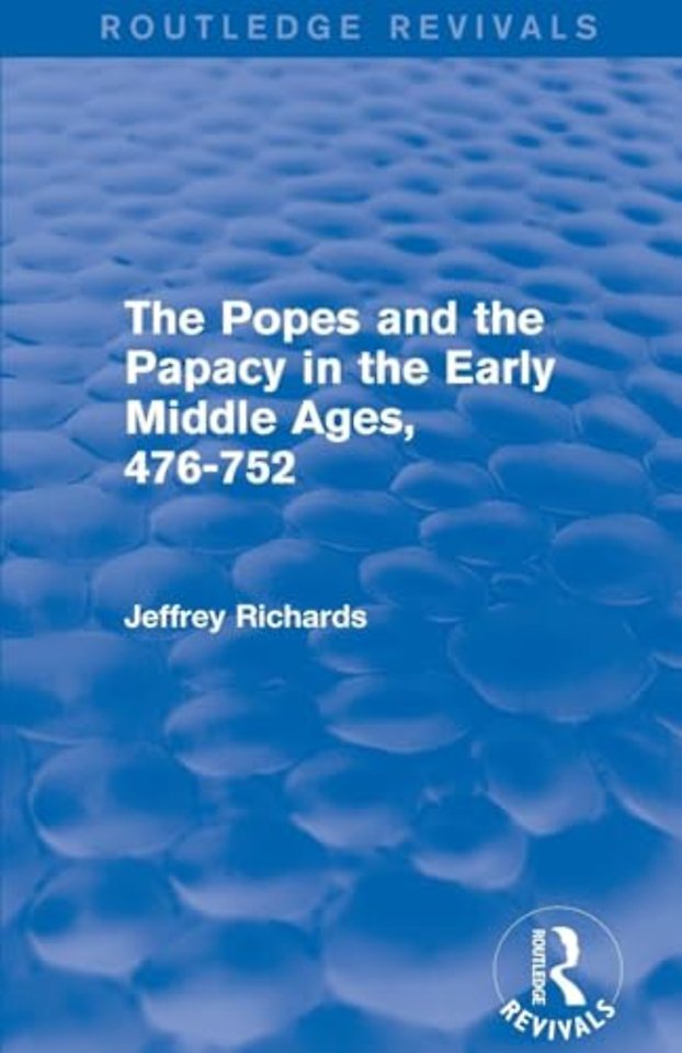 Popes and the Papacy in the Early Middle Ages (Routledge Revivals)