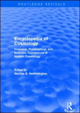 Encyclopedia of Cosmology (Routledge Revivals)