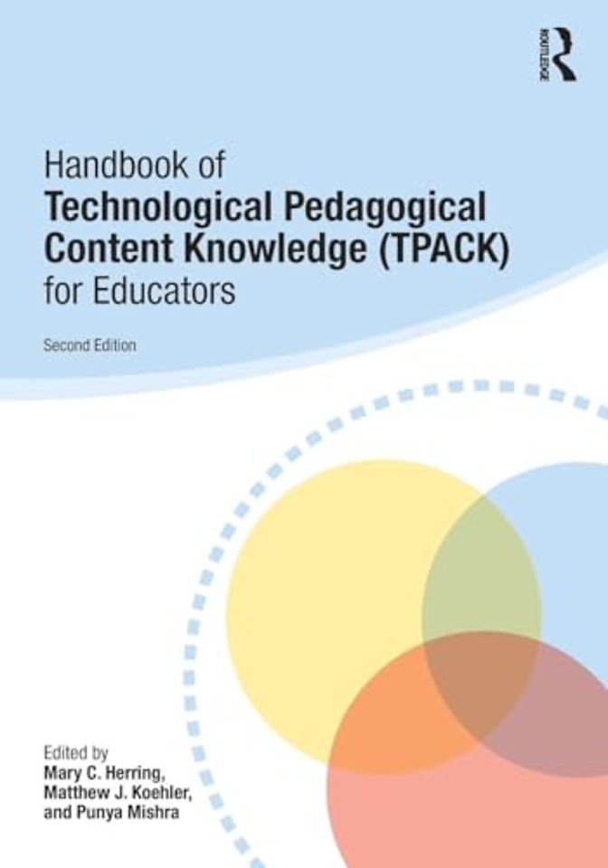 Handbook of Technological Pedagogical Content Knowledge (TPACK) for Educators