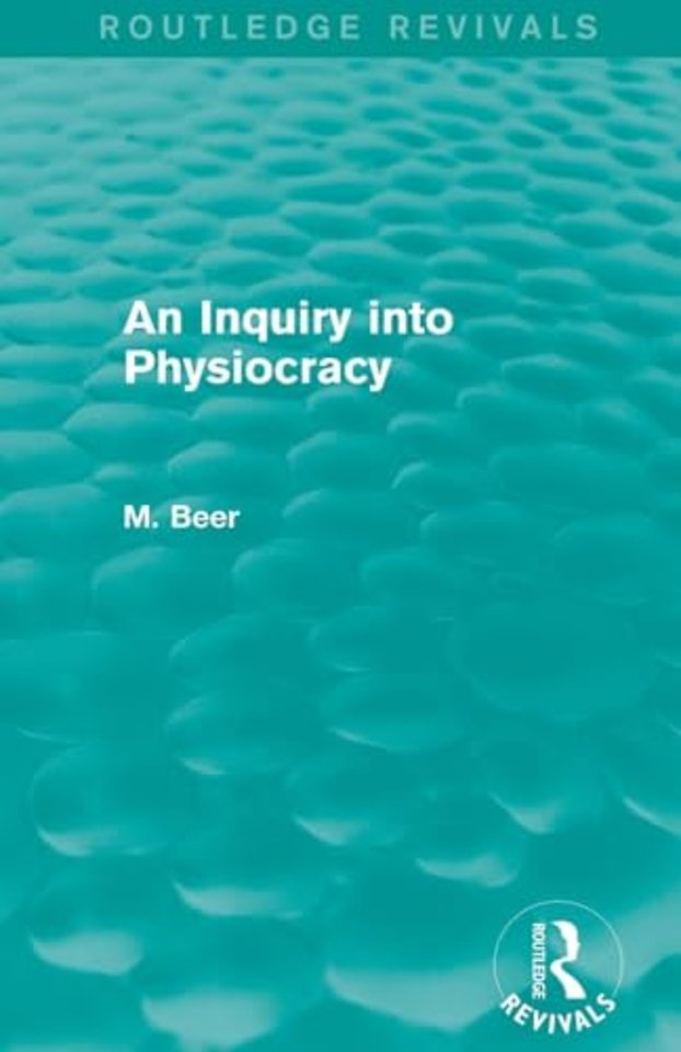 Inquiry into Physiocracy (Routledge Revivals)