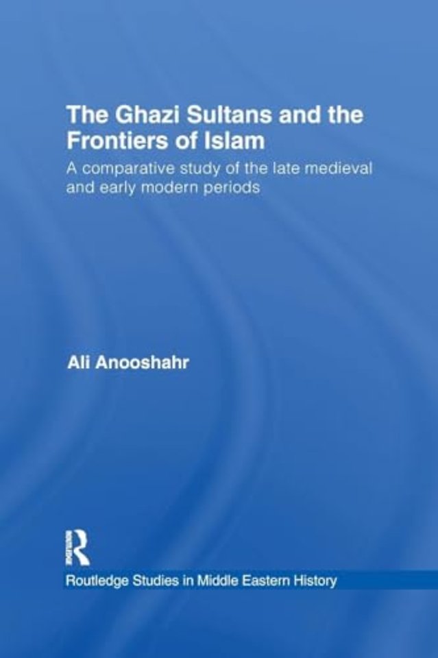 Ghazi Sultans and the Frontiers of Islam