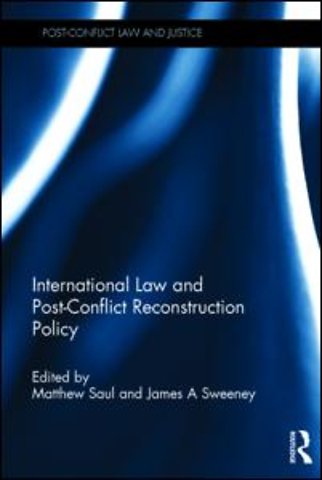 International Law and Post-Conflict Reconstruction Policy