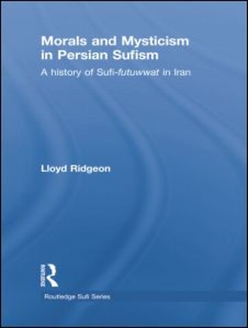 Morals and Mysticism in Persian Sufism