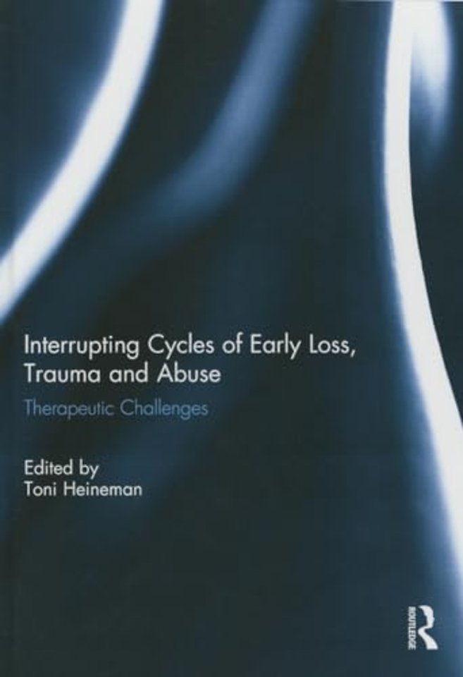 Interrupting Cycles of Early Loss, Trauma and Abuse
