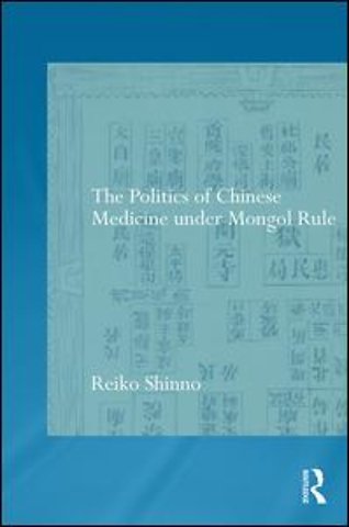 Politics of Chinese Medicine Under Mongol Rule