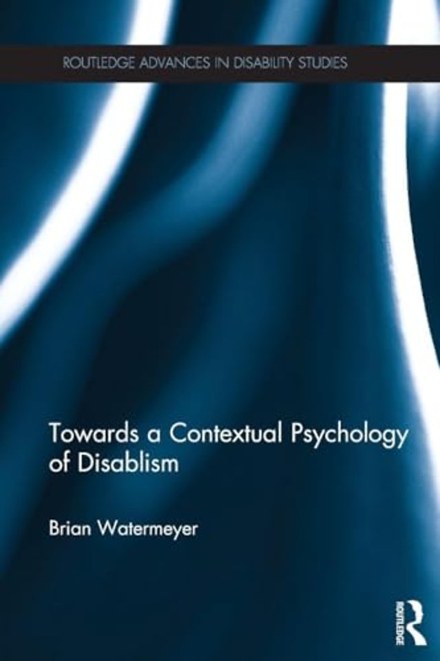 Towards a Contextual Psychology of Disablism