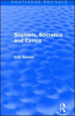 Sophists, Socratics and Cynics (Routledge Revivals)