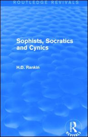 Sophists, Socratics and Cynics (Routledge Revivals)