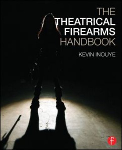 Theatrical Firearms Handbook