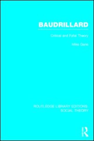Baudrillard (RLE Social Theory)