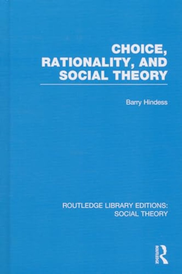 Choice, Rationality and Social Theory (RLE Social Theory)