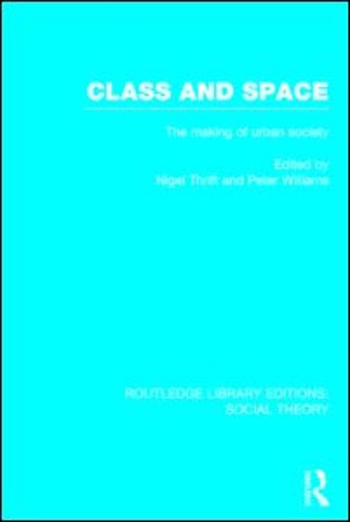 Class and Space (RLE Social Theory)