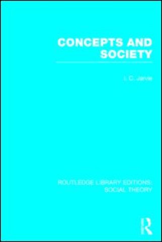 Concepts and Society (RLE Social Theory)