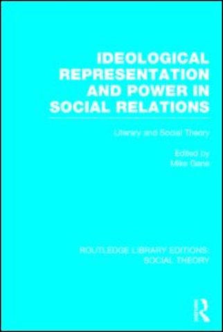 Ideological Representation and Power in Social Relations (RLE Social Theory)