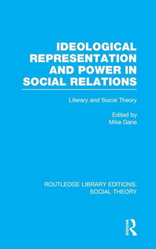 Ideological Representation and Power in Social Relations (RLE Social Theory)