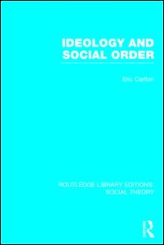 Ideology and Social Order (RLE Social Theory)