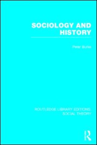 Sociology and History (RLE Social Theory)