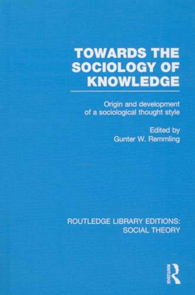 Towards the Sociology of Knowledge (RLE Social Theory)