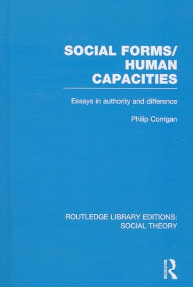 Social Forms/Human Capacities (RLE Social Theory)