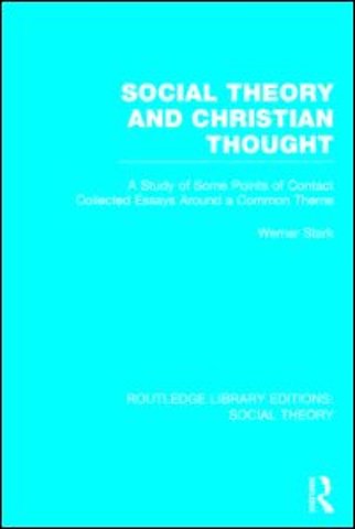 Social Theory and Christian Thought (RLE Social Theory)
