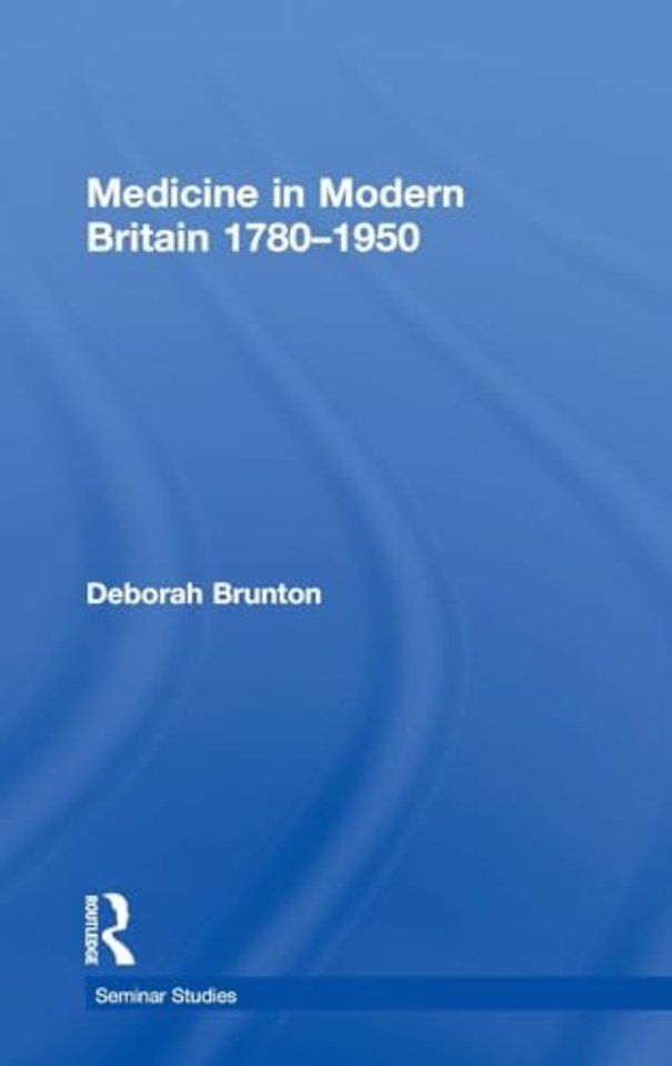 Medicine in Modern Britain 1780-1950