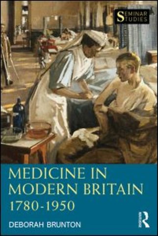 Medicine in Modern Britain 1780-1950