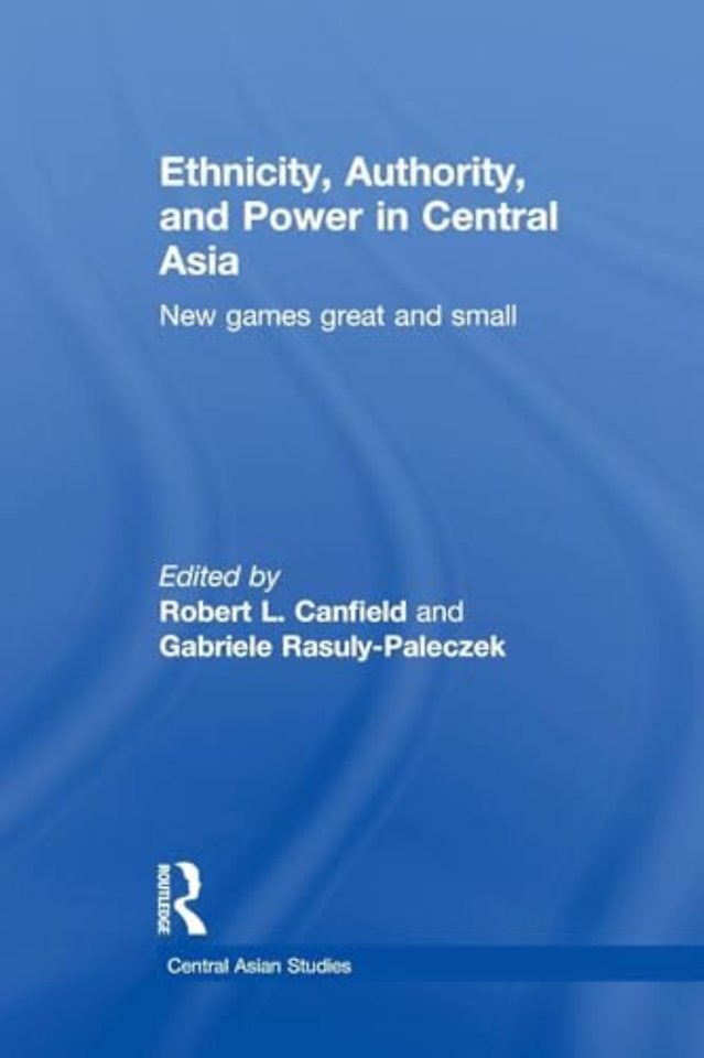 Ethnicity, Authority, and Power in Central Asia