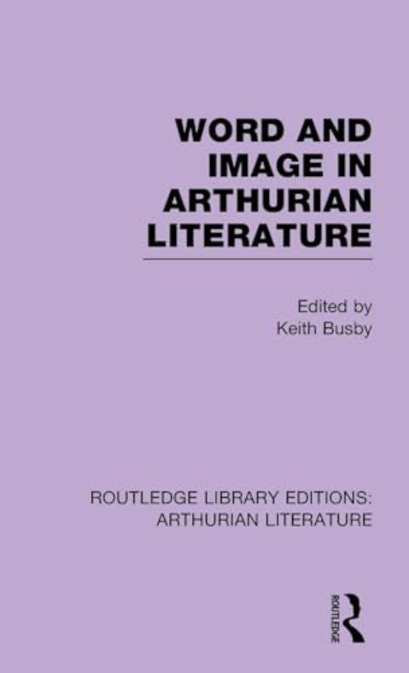 Word and Image in Arthurian Literature