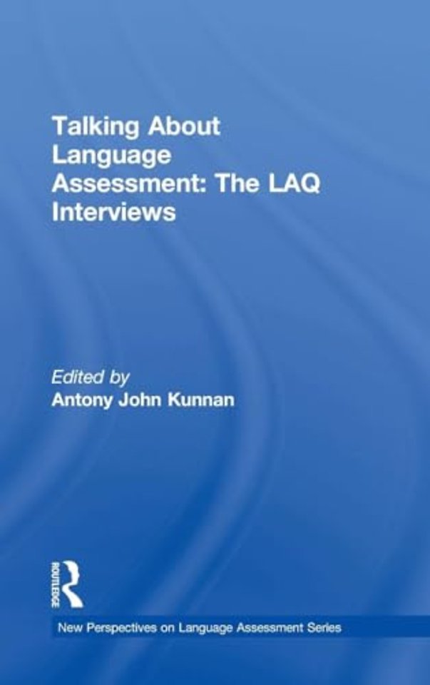 Talking About Language Assessment: The LAQ Interviews