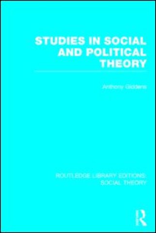 Studies in Social and Political Theory (RLE Social Theory)