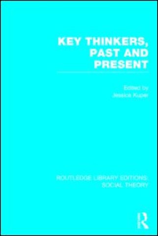 Key Thinkers, Past and Present (RLE Social Theory)