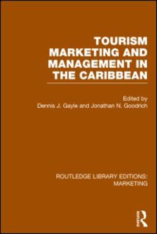 Tourism Marketing and Management in the Caribbean (RLE Marketing)