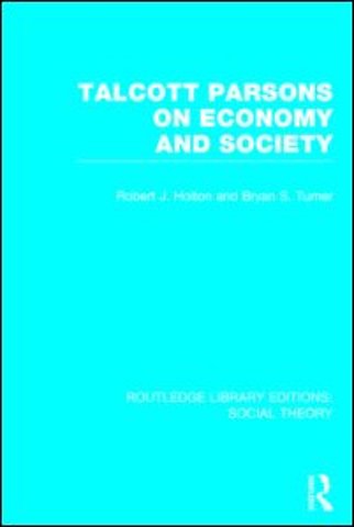 Talcott Parsons on Economy and Society (RLE Social Theory)