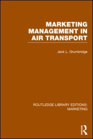 Marketing Management in Air Transport (RLE Marketing)