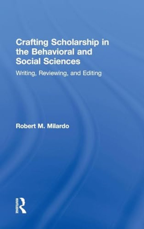 Crafting Scholarship in the Behavioral and Social Sciences