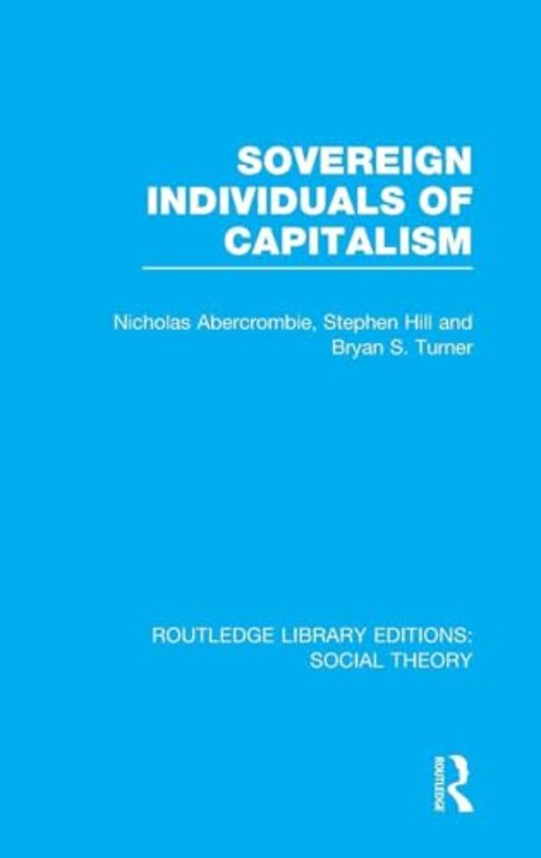 Sovereign Individuals of Capitalism (RLE Social Theory)