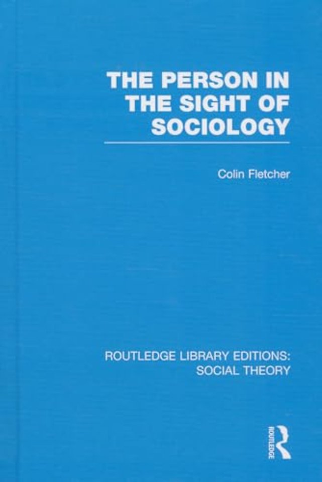 Person in the Sight of Sociology (RLE Social Theory)