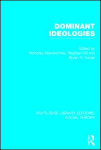 Dominant Ideologies (RLE Social Theory)