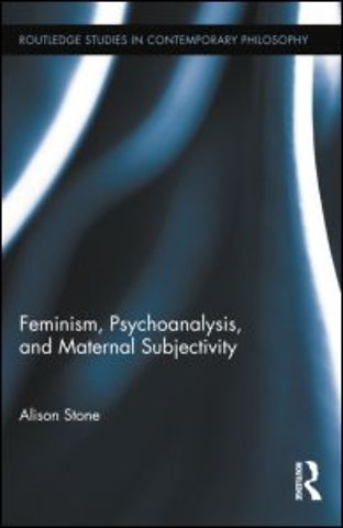 Feminism, Psychoanalysis, and Maternal Subjectivity