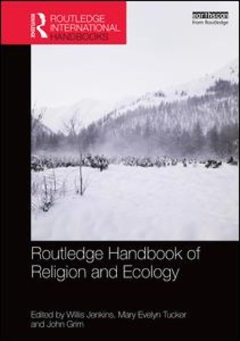 Routledge Handbook of Religion and Ecology