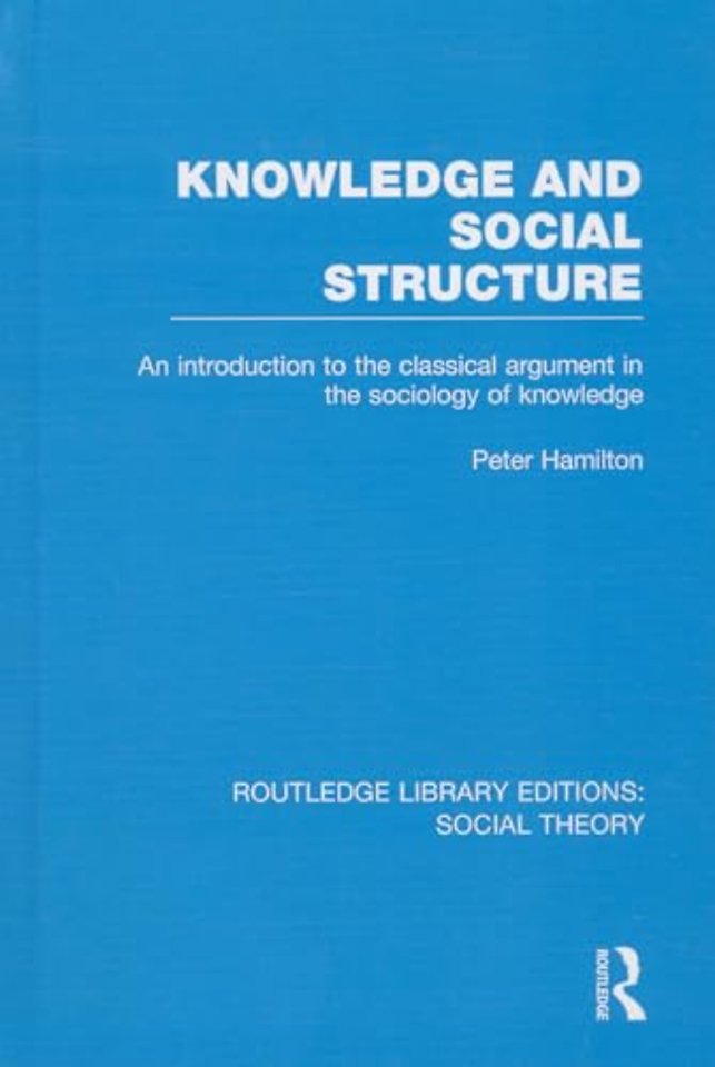 Knowledge and Social Structure (RLE Social Theory)