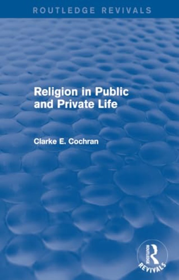 Religion in Public and Private Life (Routledge Revivals)