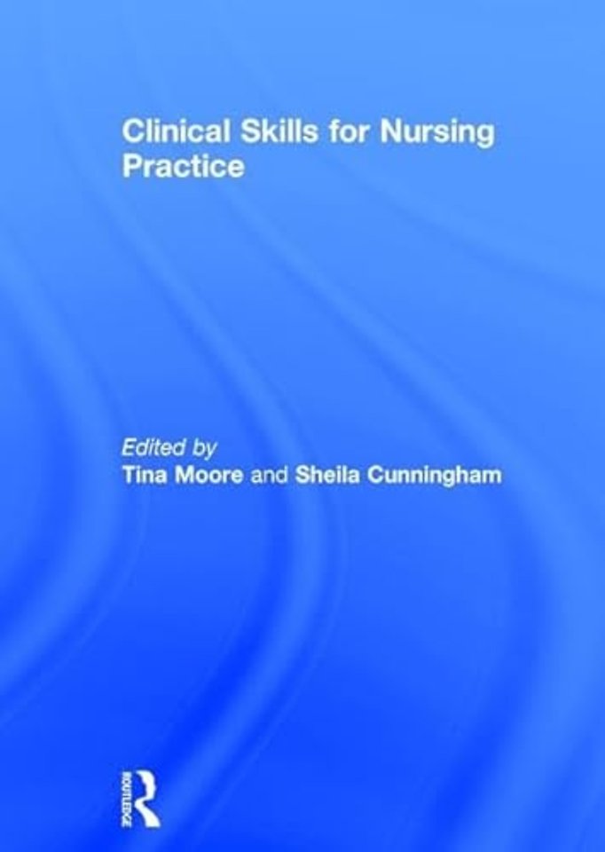 Clinical Skills for Nursing Practice