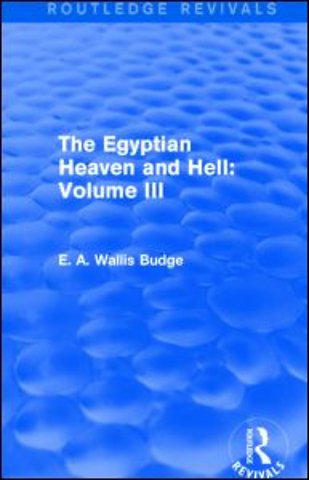 Egyptian Heaven and Hell: Volume III (Routledge Revivals)