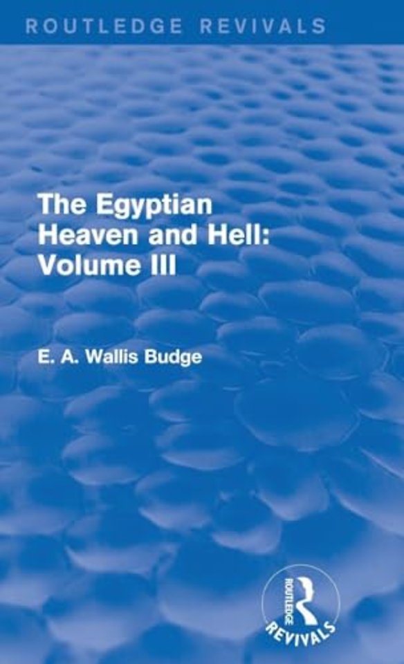 Egyptian Heaven and Hell: Volume III (Routledge Revivals)