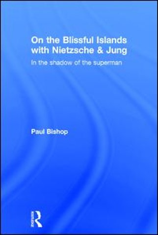 On the Blissful Islands with Nietzsche & Jung