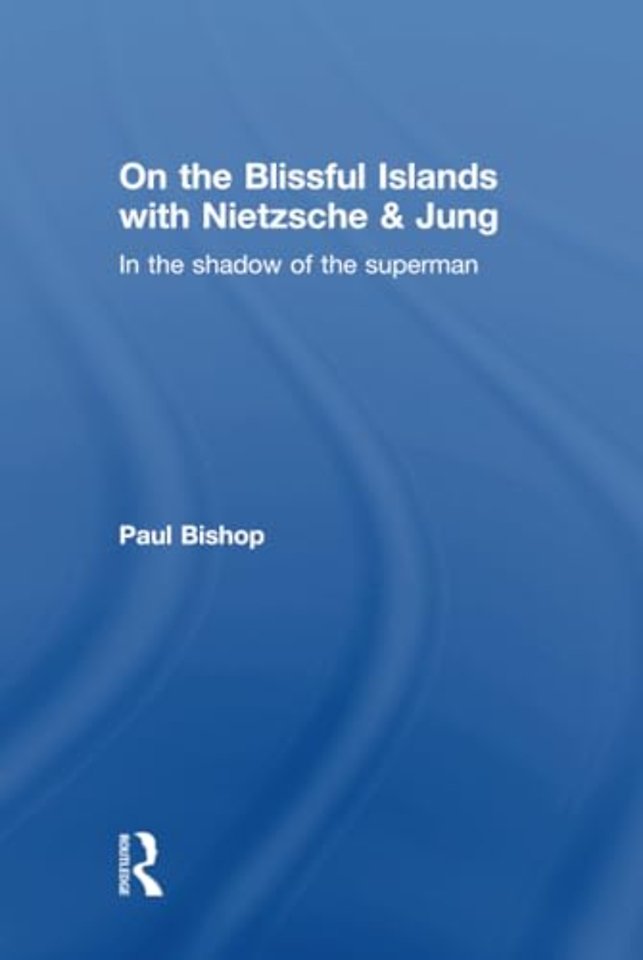 On the Blissful Islands with Nietzsche & Jung