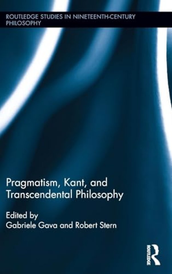 Pragmatism, Kant, and Transcendental Philosophy