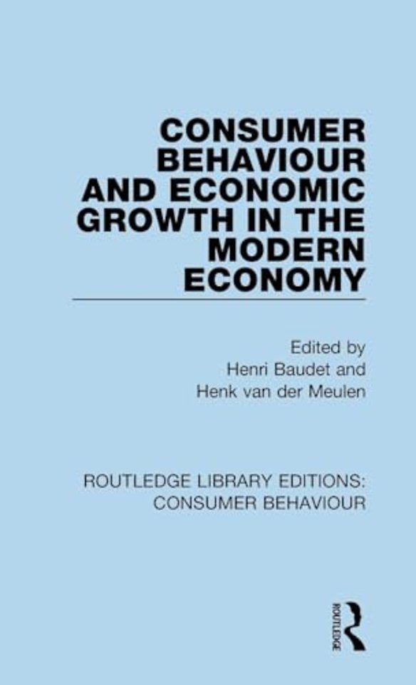 Consumer Behaviour and Economic Growth in the Modern Economy (RLE Consumer Behaviour)