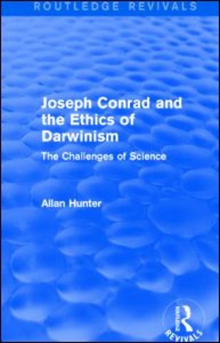 Joseph Conrad and the Ethics of Darwinism (Routledge Revivals)